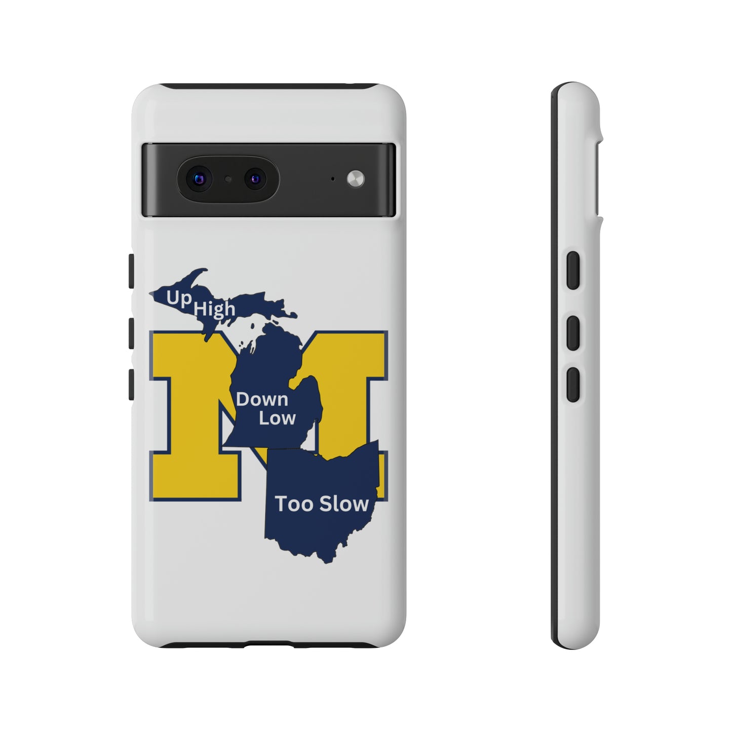 Michigan Phone Case - Up High - Down Low - Too Slow