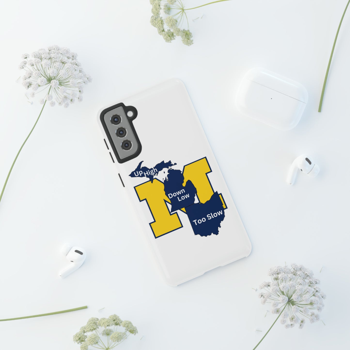 Michigan Phone Case - Up High - Down Low - Too Slow