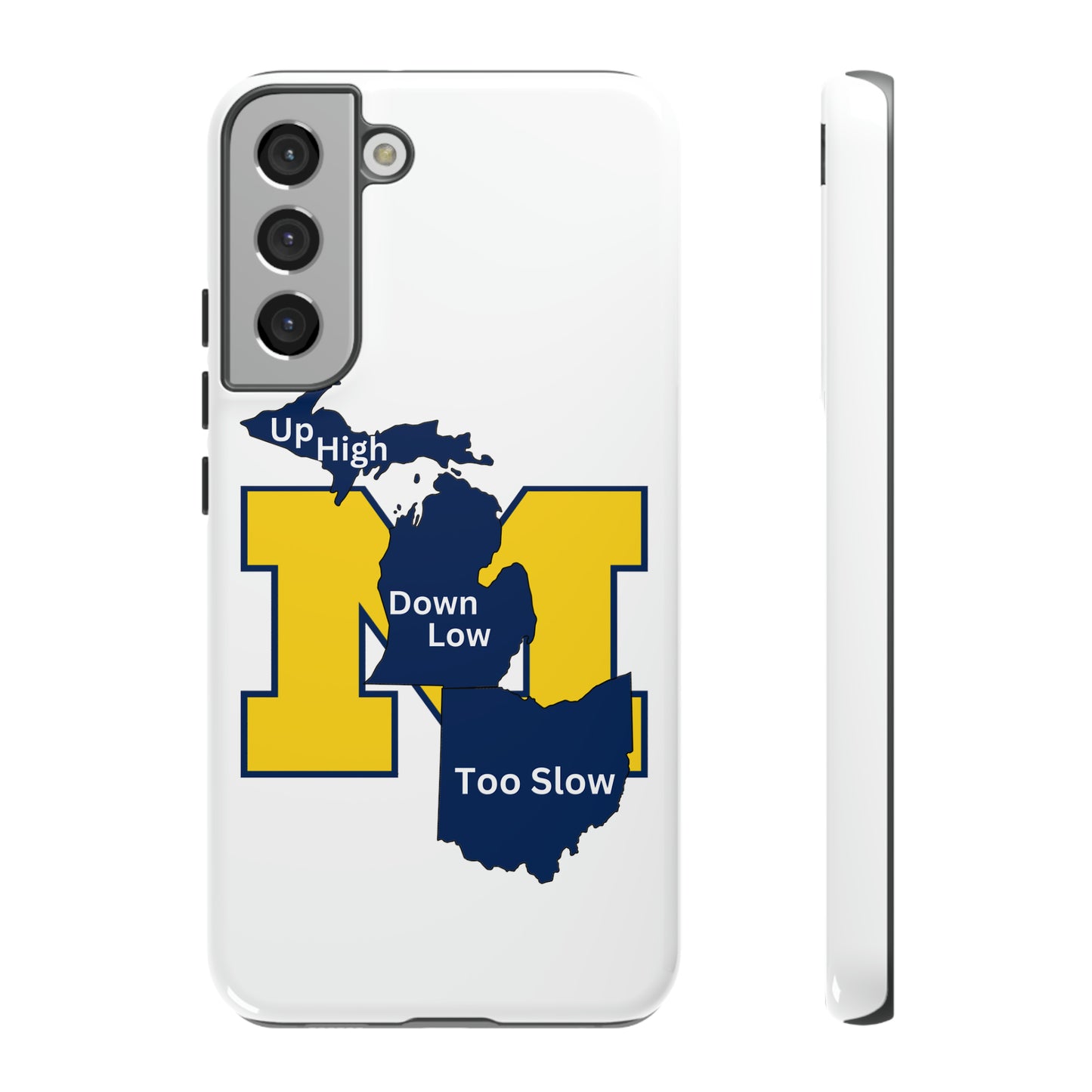 Michigan Phone Case - Up High - Down Low - Too Slow