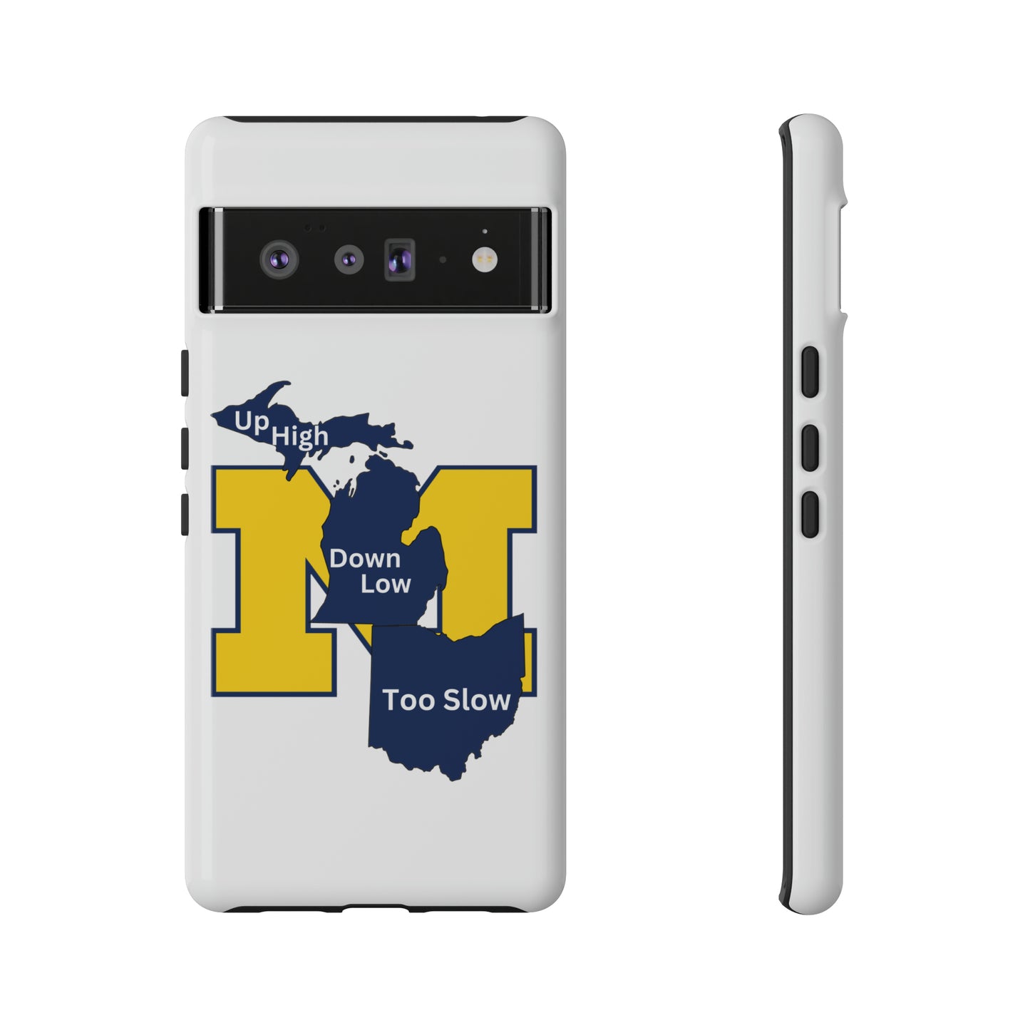 Michigan Phone Case - Up High - Down Low - Too Slow