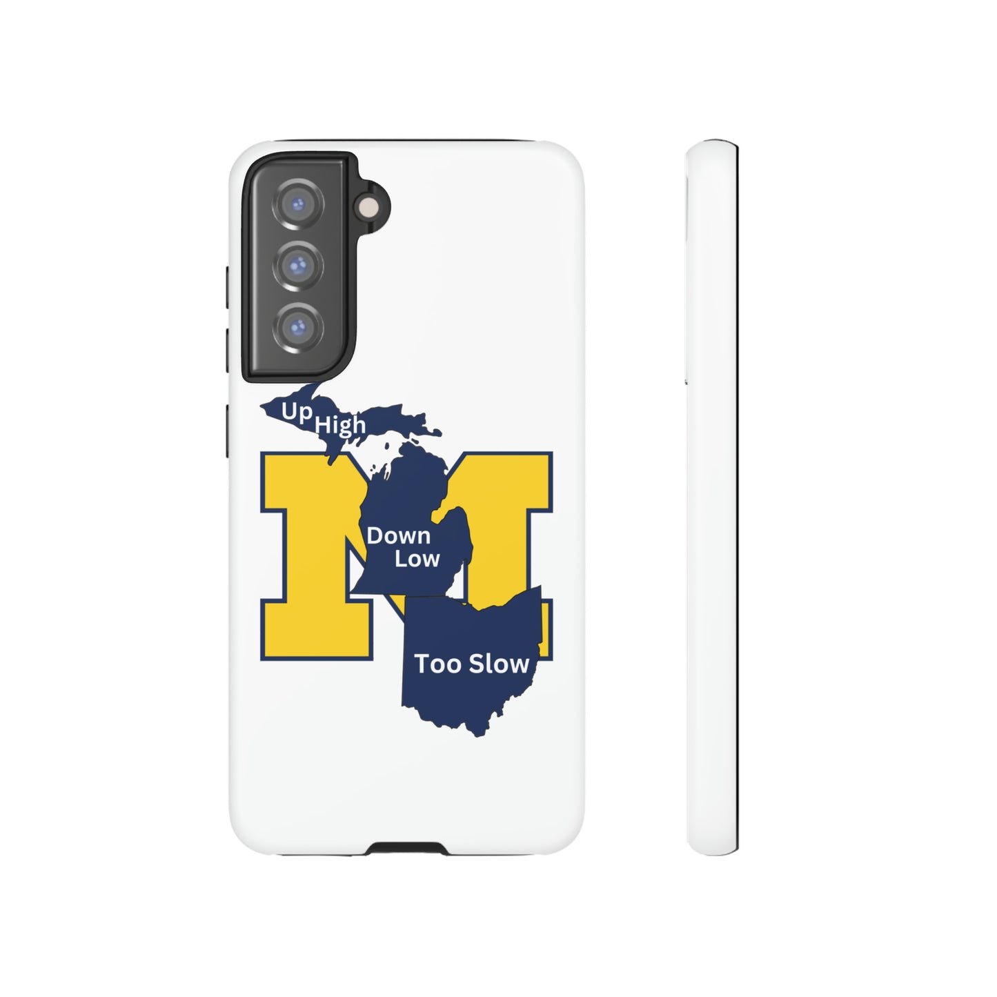 Michigan Phone Case - Up High - Down Low - Too Slow