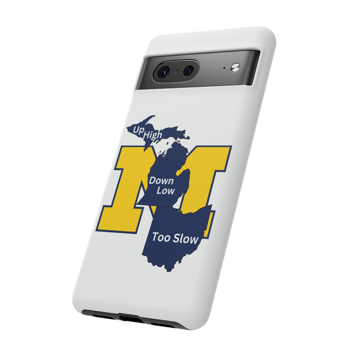 Michigan Phone Case - Up High - Down Low - Too Slow