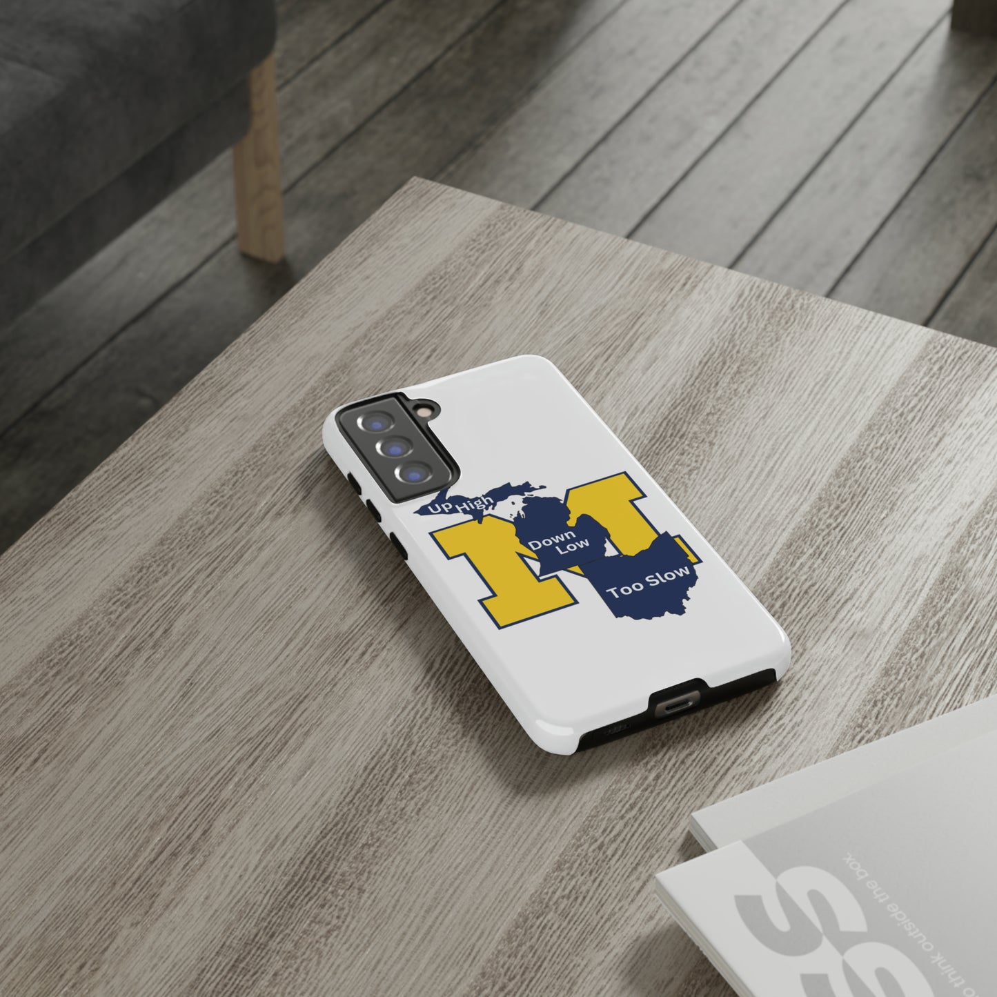 Michigan Phone Case - Up High - Down Low - Too Slow