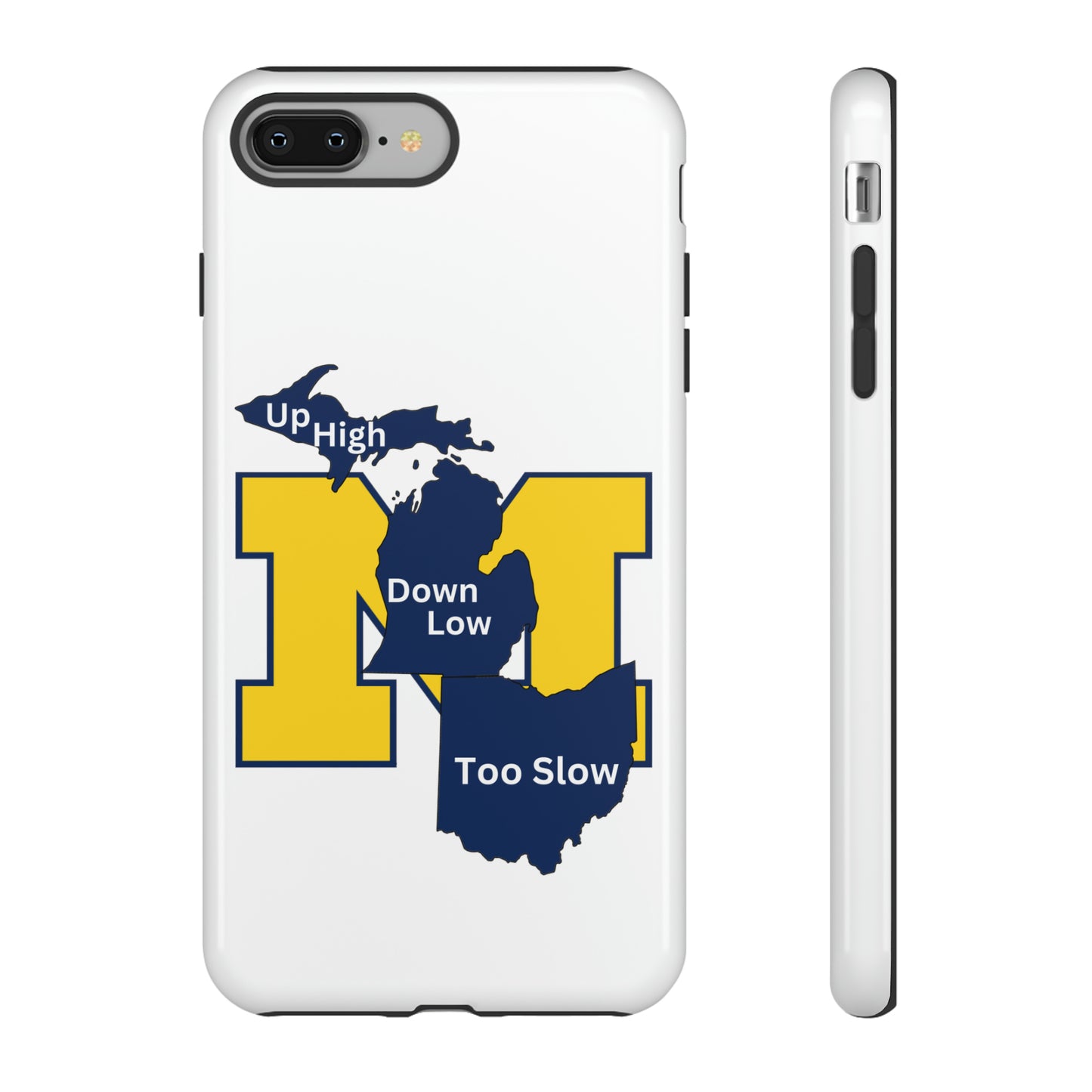 Michigan Phone Case - Up High - Down Low - Too Slow