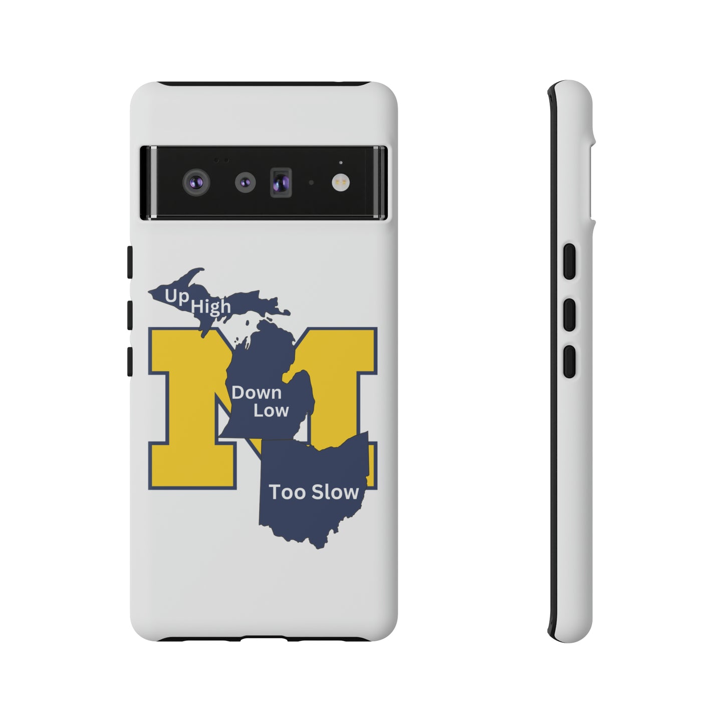 Michigan Phone Case - Up High - Down Low - Too Slow