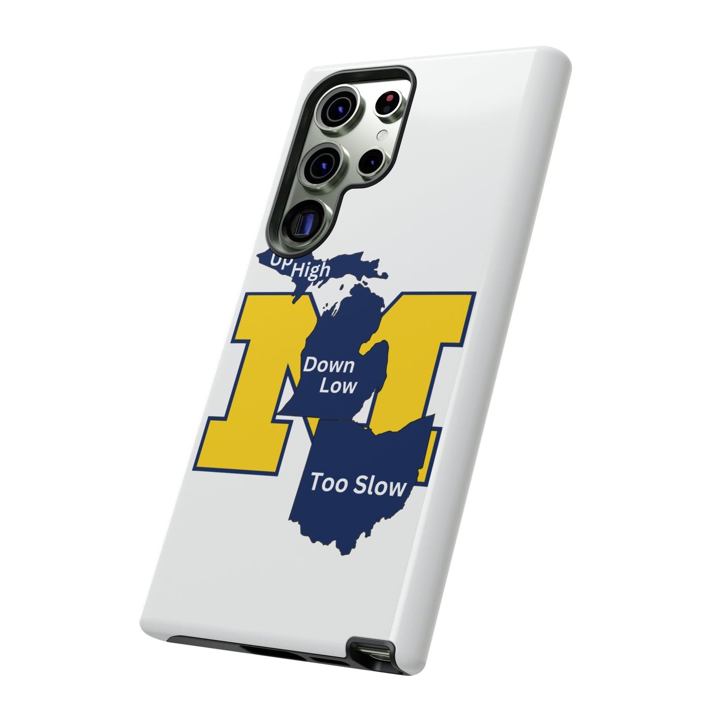 Michigan Phone Case - Up High - Down Low - Too Slow