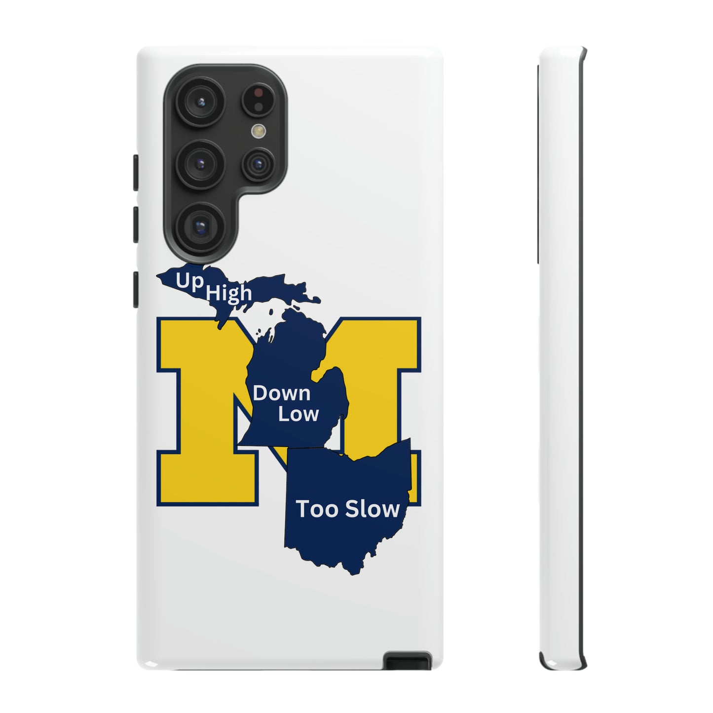 Michigan Phone Case - Up High - Down Low - Too Slow