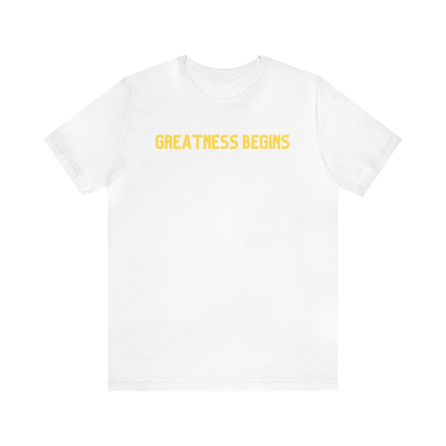 Greatness Begins - Jersey Short Sleeve Tee