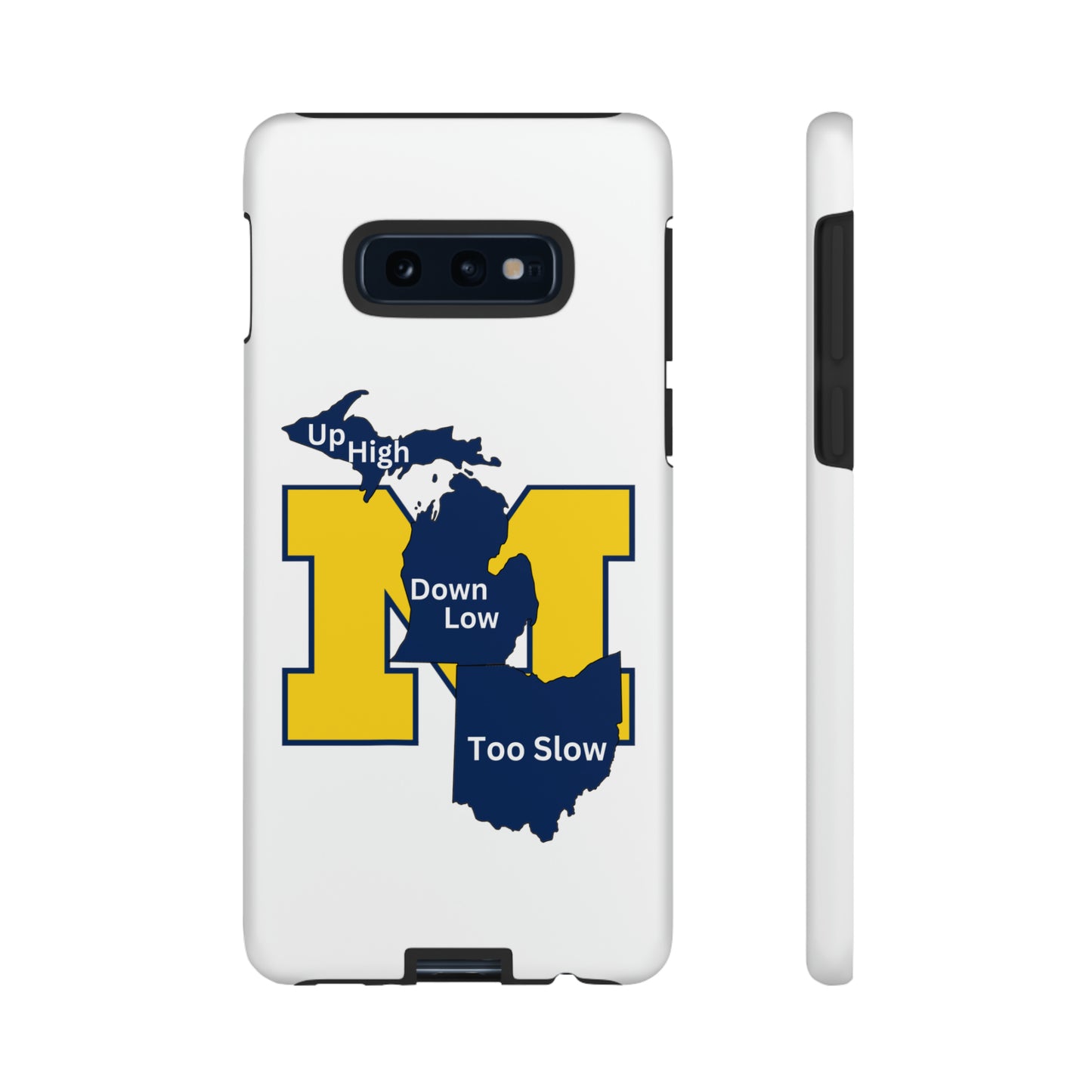 Michigan Phone Case - Up High - Down Low - Too Slow