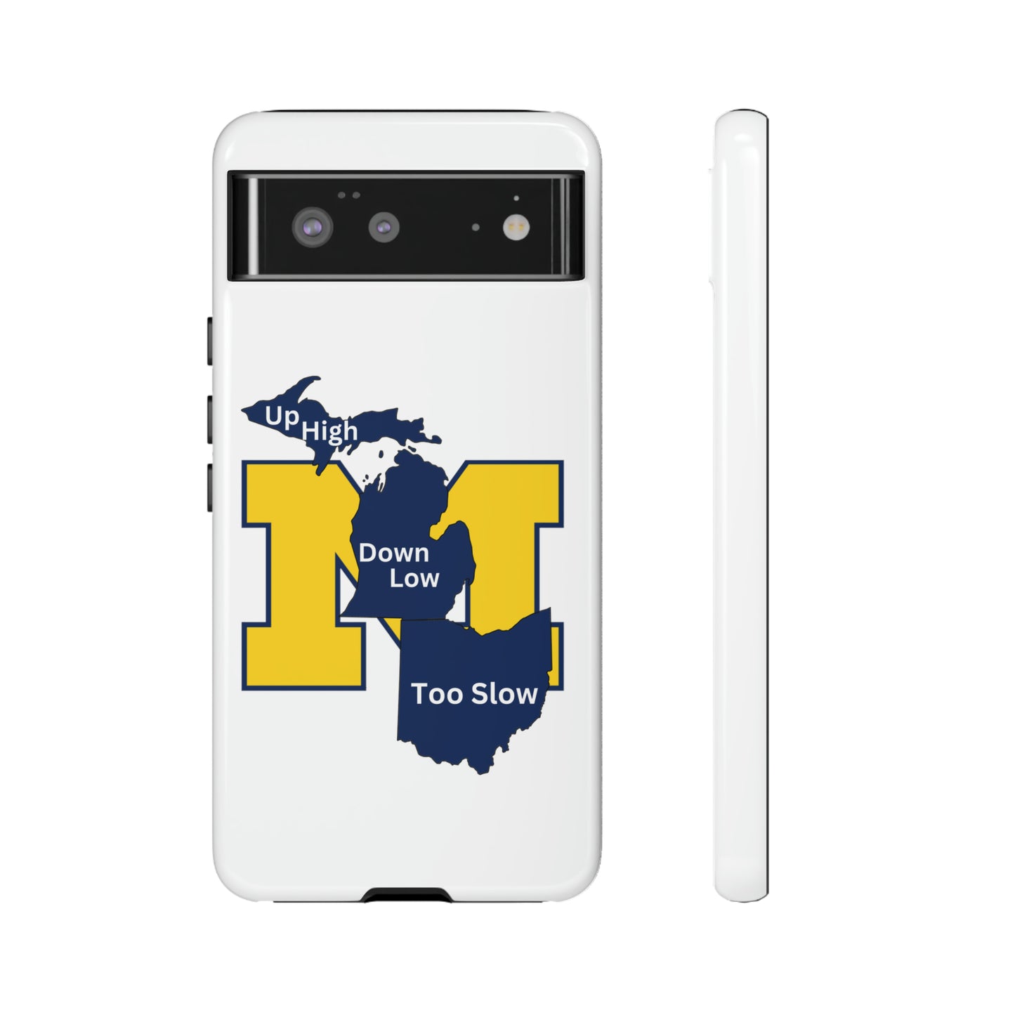 Michigan Phone Case - Up High - Down Low - Too Slow