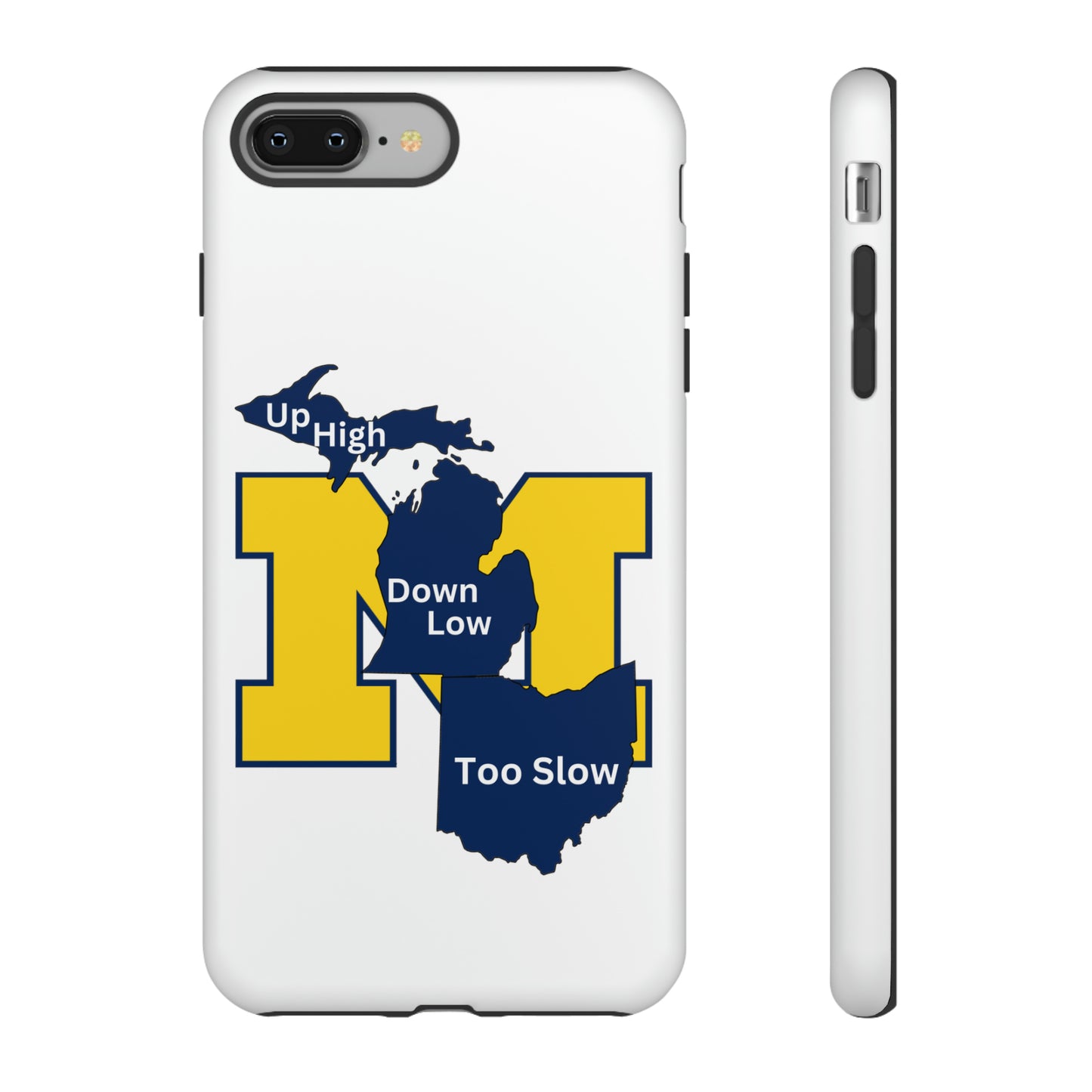 Michigan Phone Case - Up High - Down Low - Too Slow