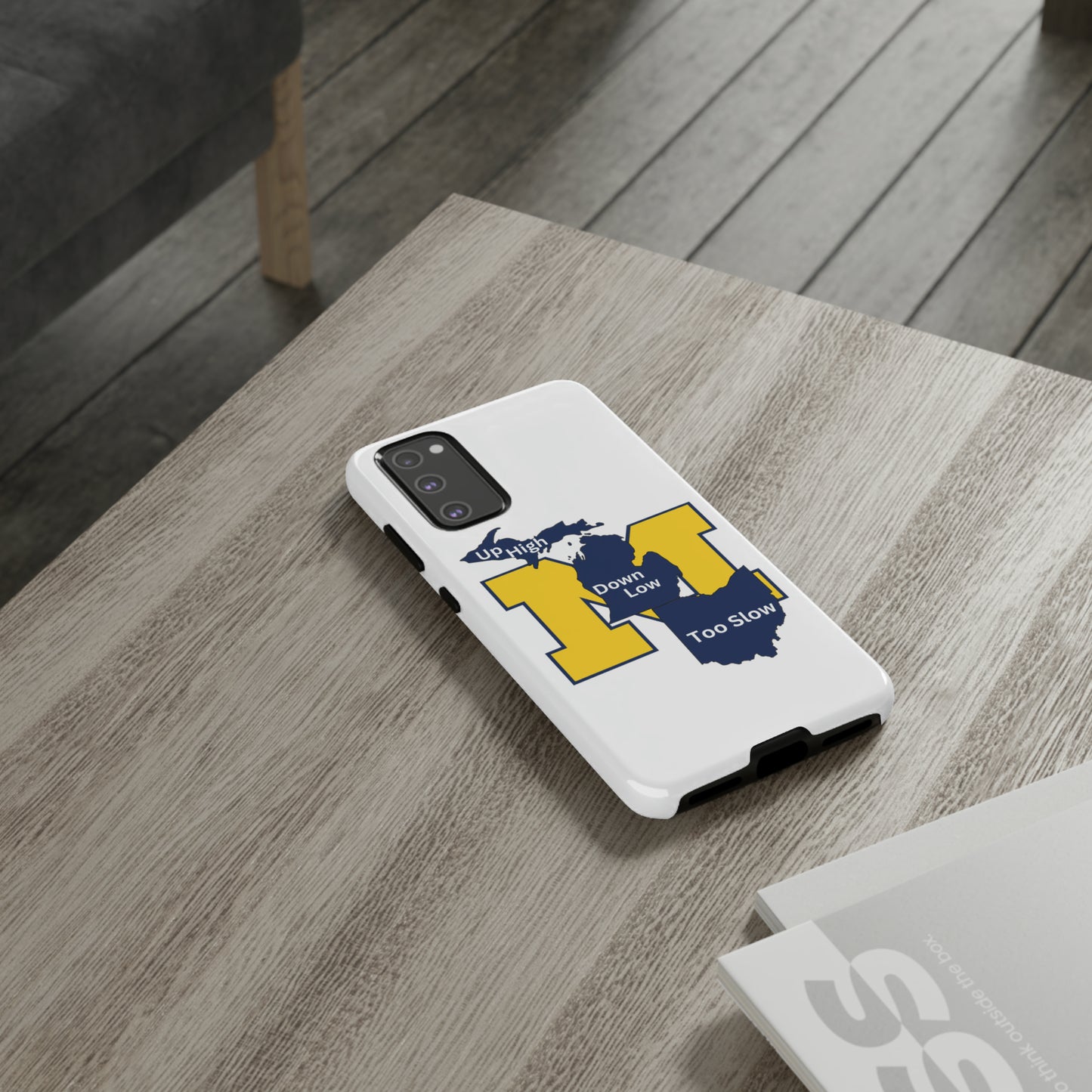 Michigan Phone Case - Up High - Down Low - Too Slow