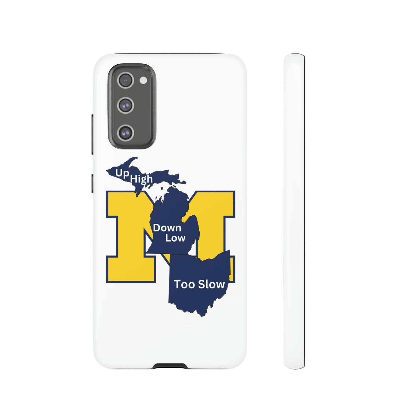 Michigan Phone Case - Up High - Down Low - Too Slow