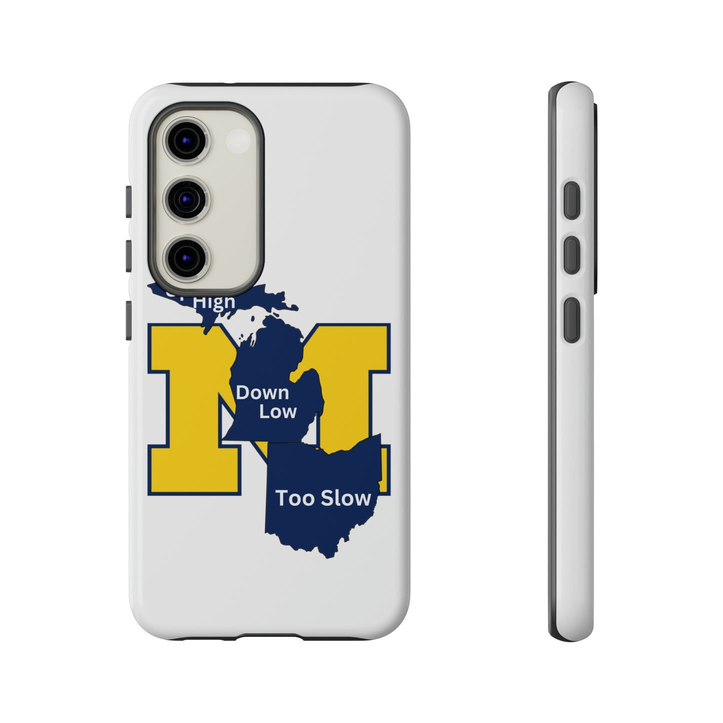 Michigan Phone Case - Up High - Down Low - Too Slow