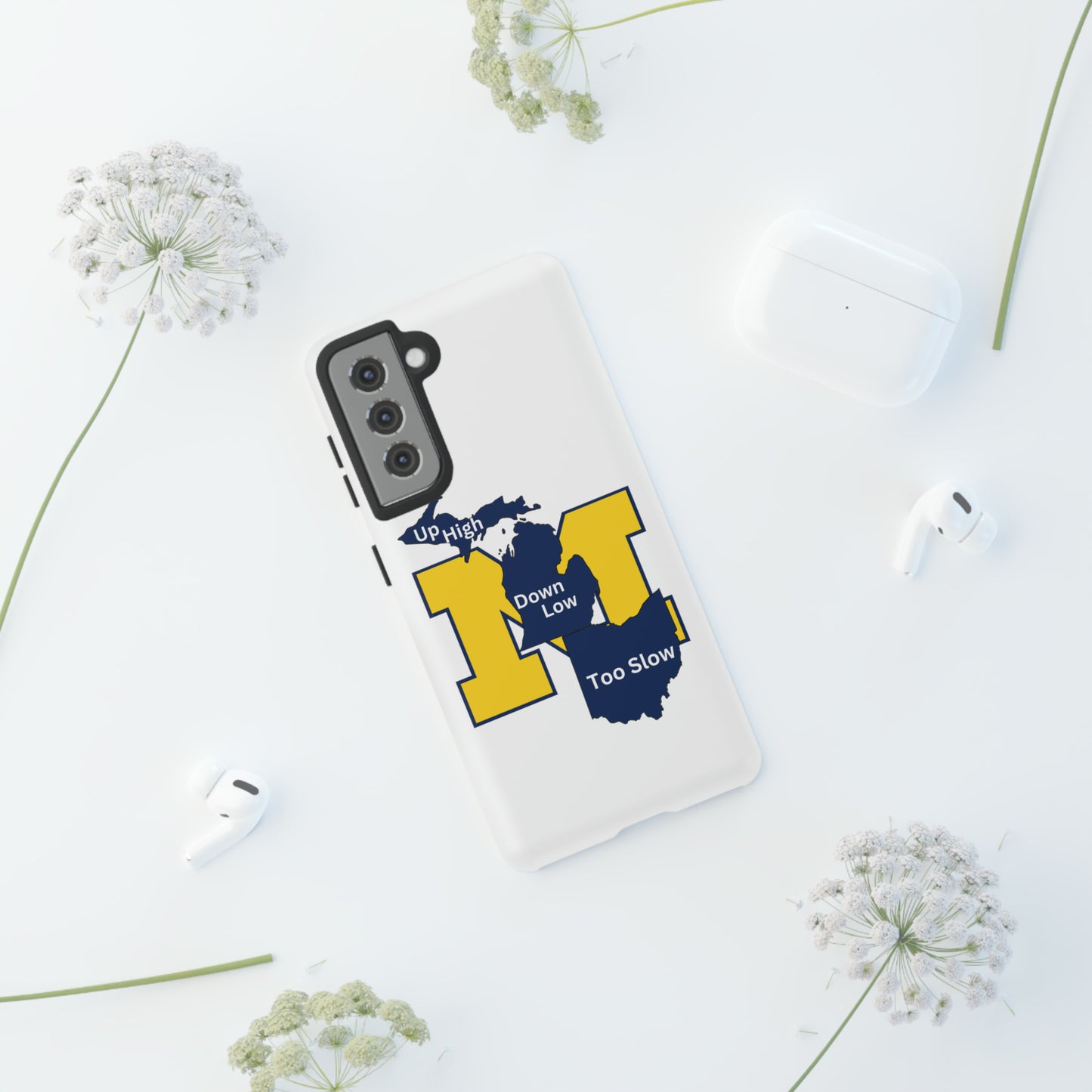 Michigan Phone Case - Up High - Down Low - Too Slow