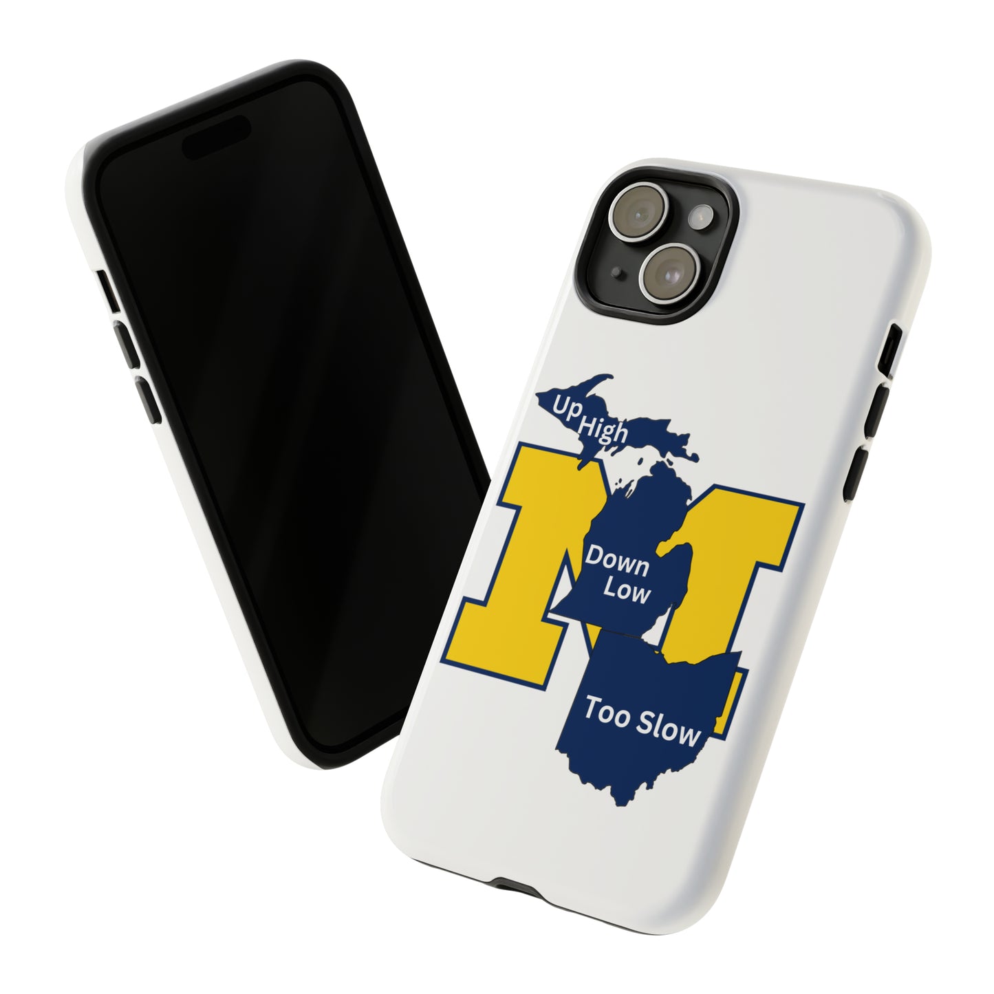 Michigan Phone Case - Up High - Down Low - Too Slow