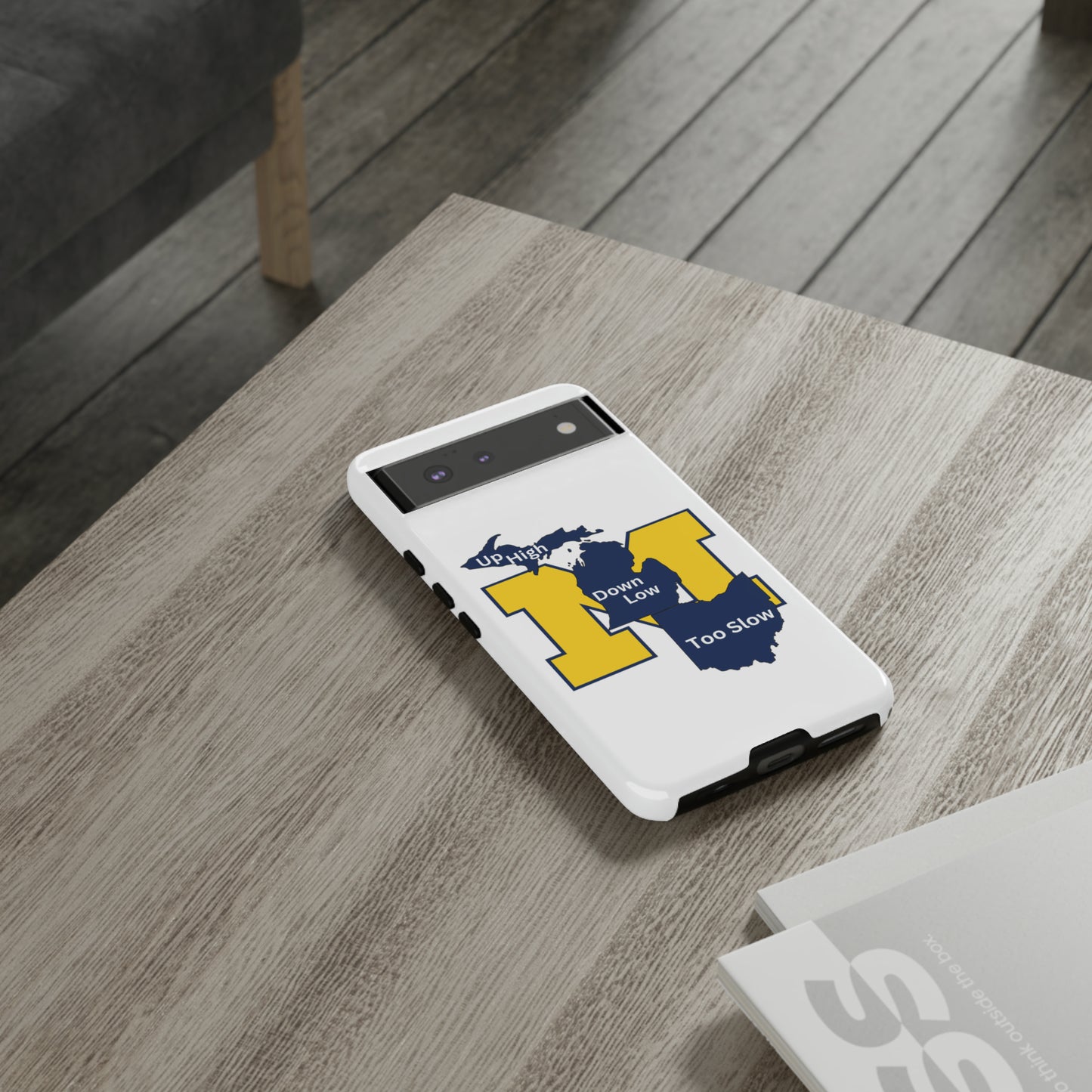 Michigan Phone Case - Up High - Down Low - Too Slow