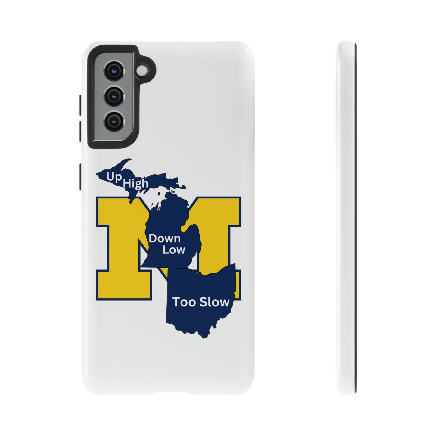 Michigan Phone Case - Up High - Down Low - Too Slow