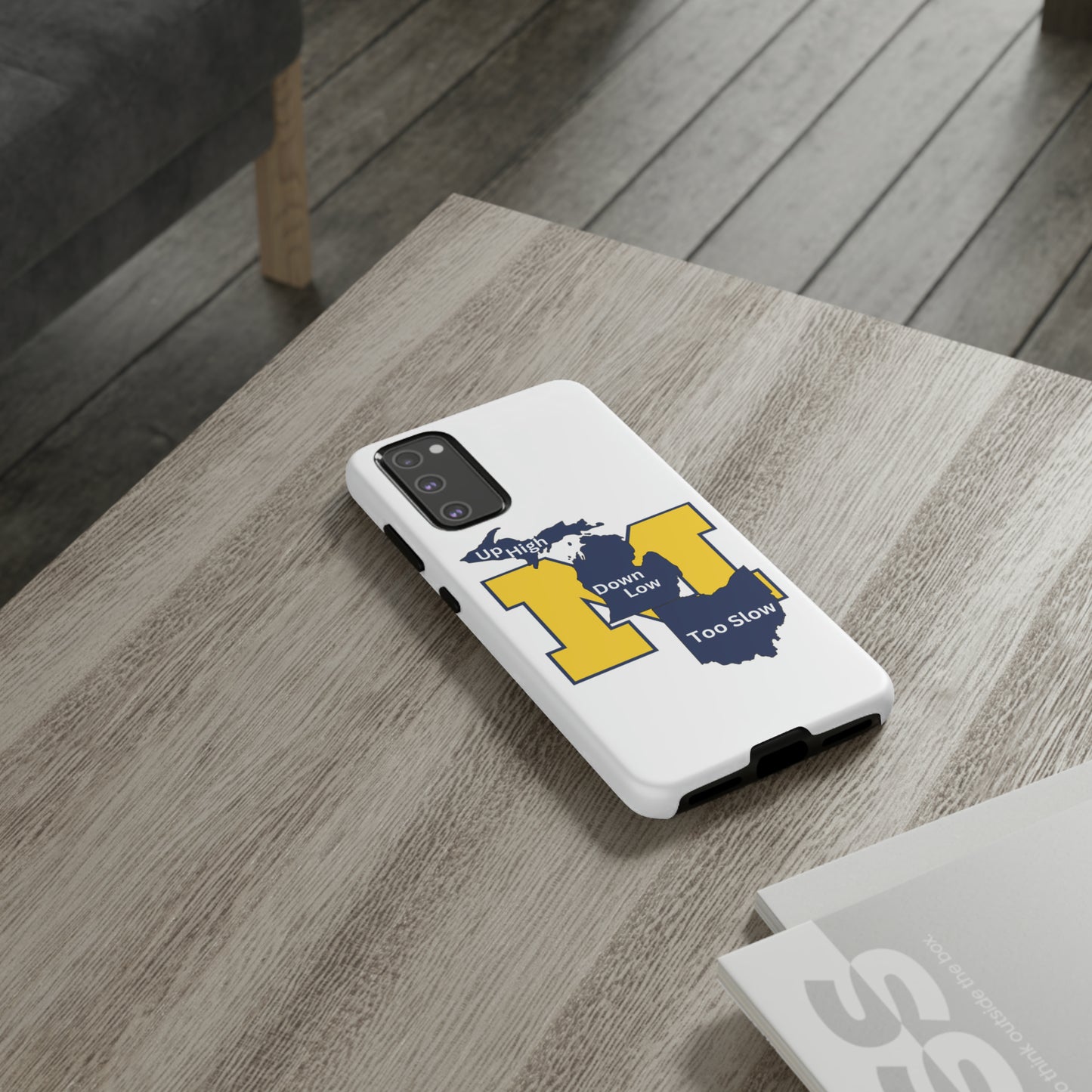 Michigan Phone Case - Up High - Down Low - Too Slow