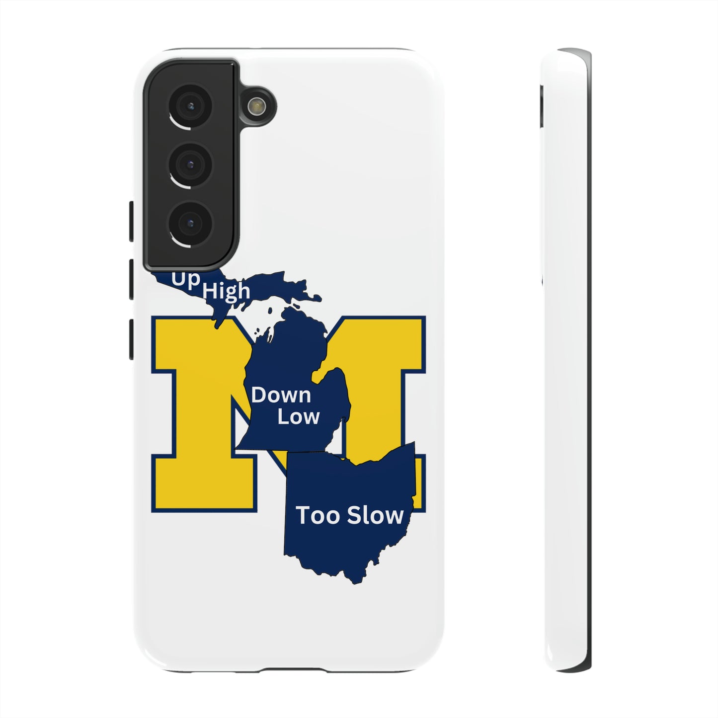 Michigan Phone Case - Up High - Down Low - Too Slow