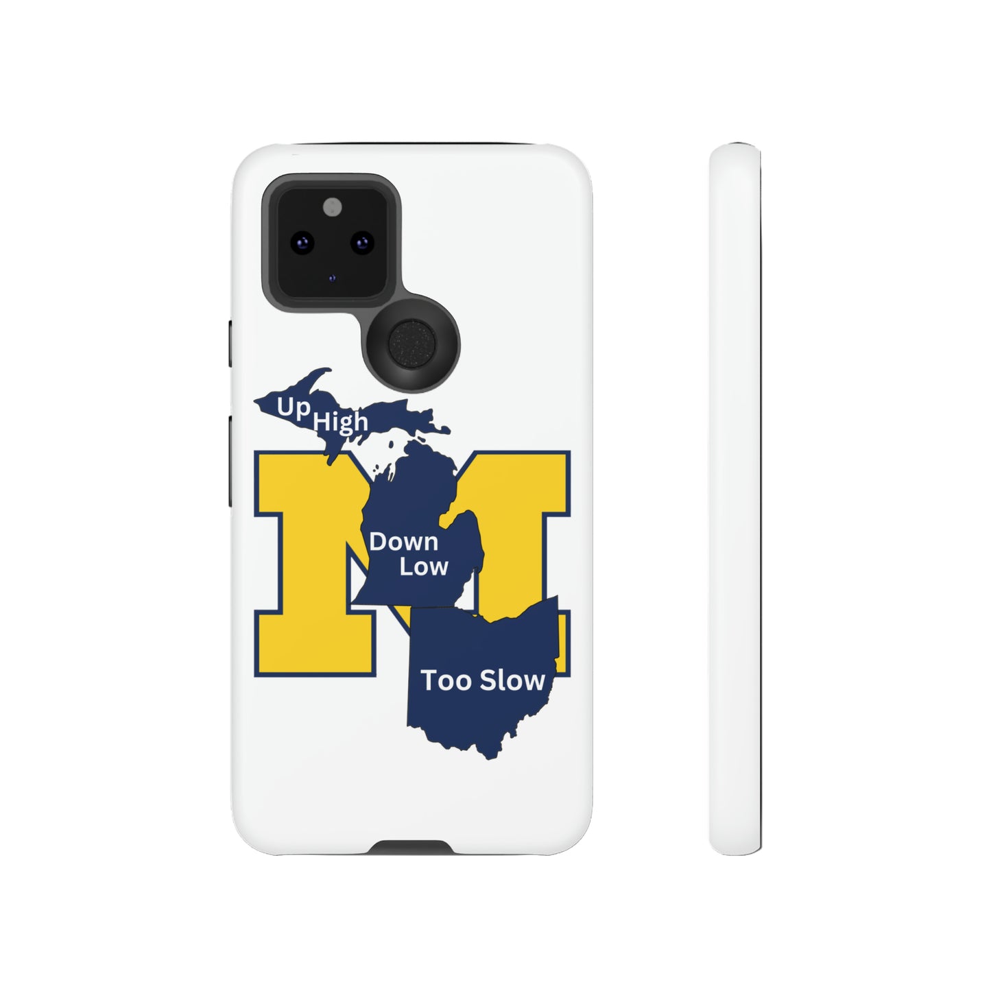 Michigan Phone Case - Up High - Down Low - Too Slow