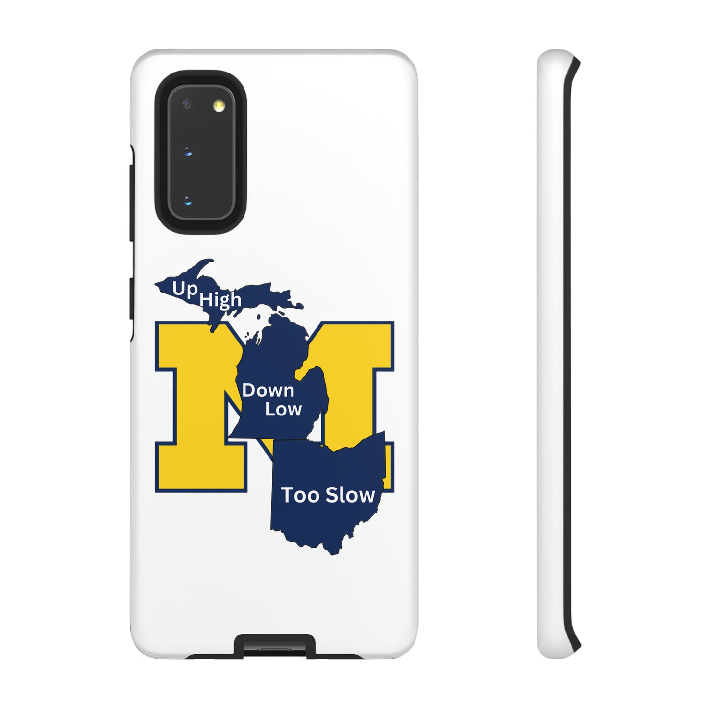 Michigan Phone Case - Up High - Down Low - Too Slow