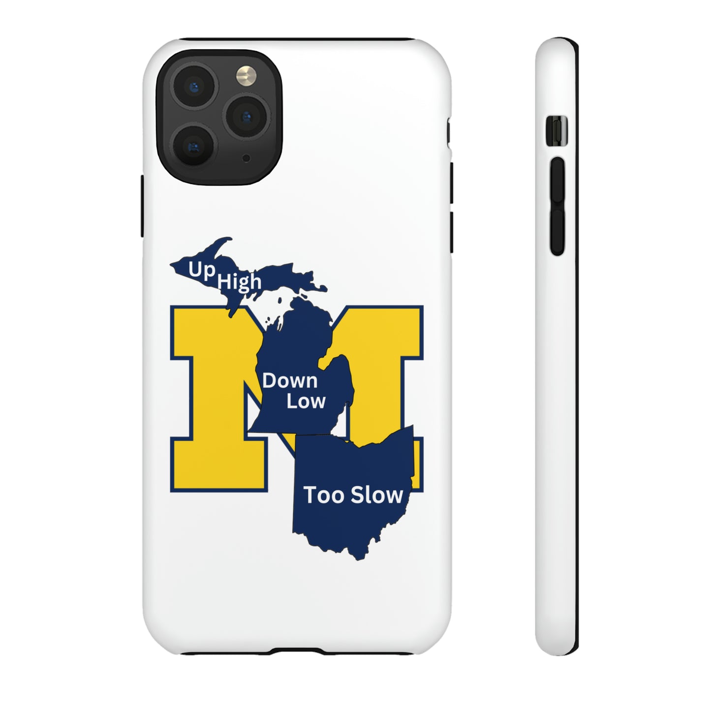 Michigan Phone Case - Up High - Down Low - Too Slow