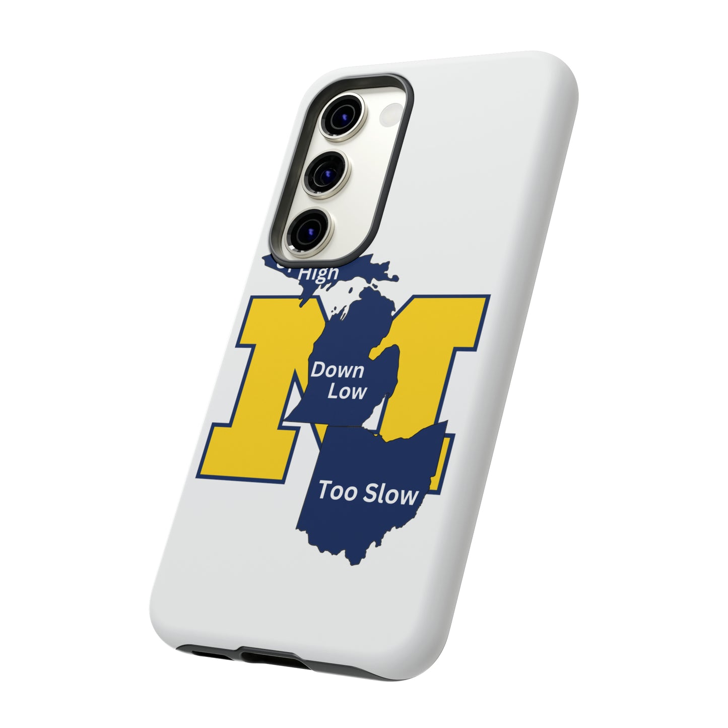 Michigan Phone Case - Up High - Down Low - Too Slow