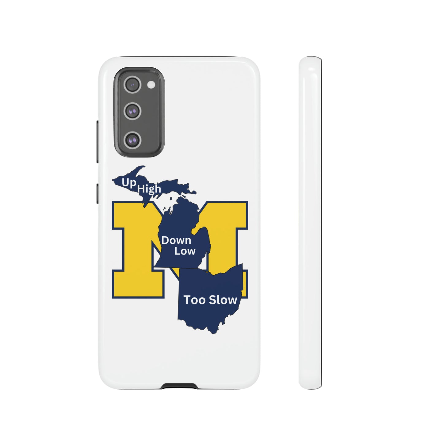 Michigan Phone Case - Up High - Down Low - Too Slow