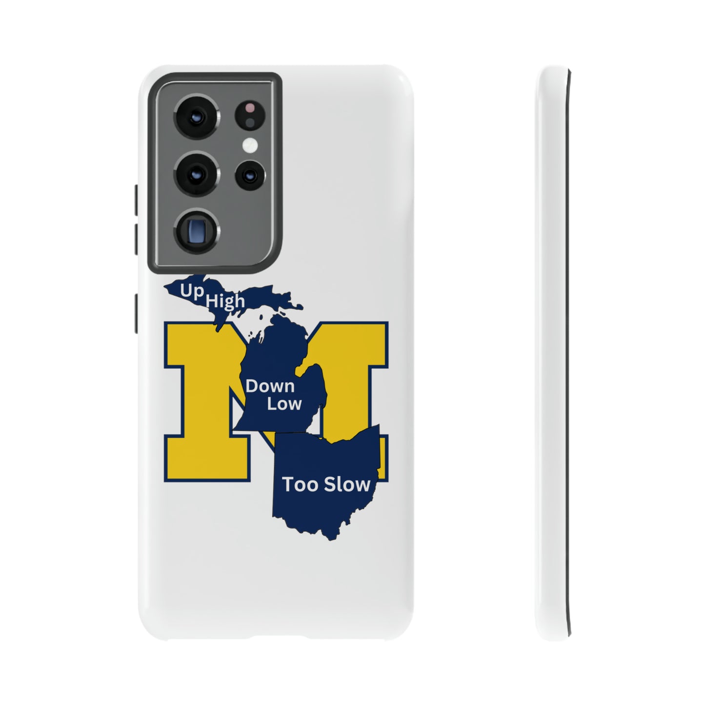 Michigan Phone Case - Up High - Down Low - Too Slow