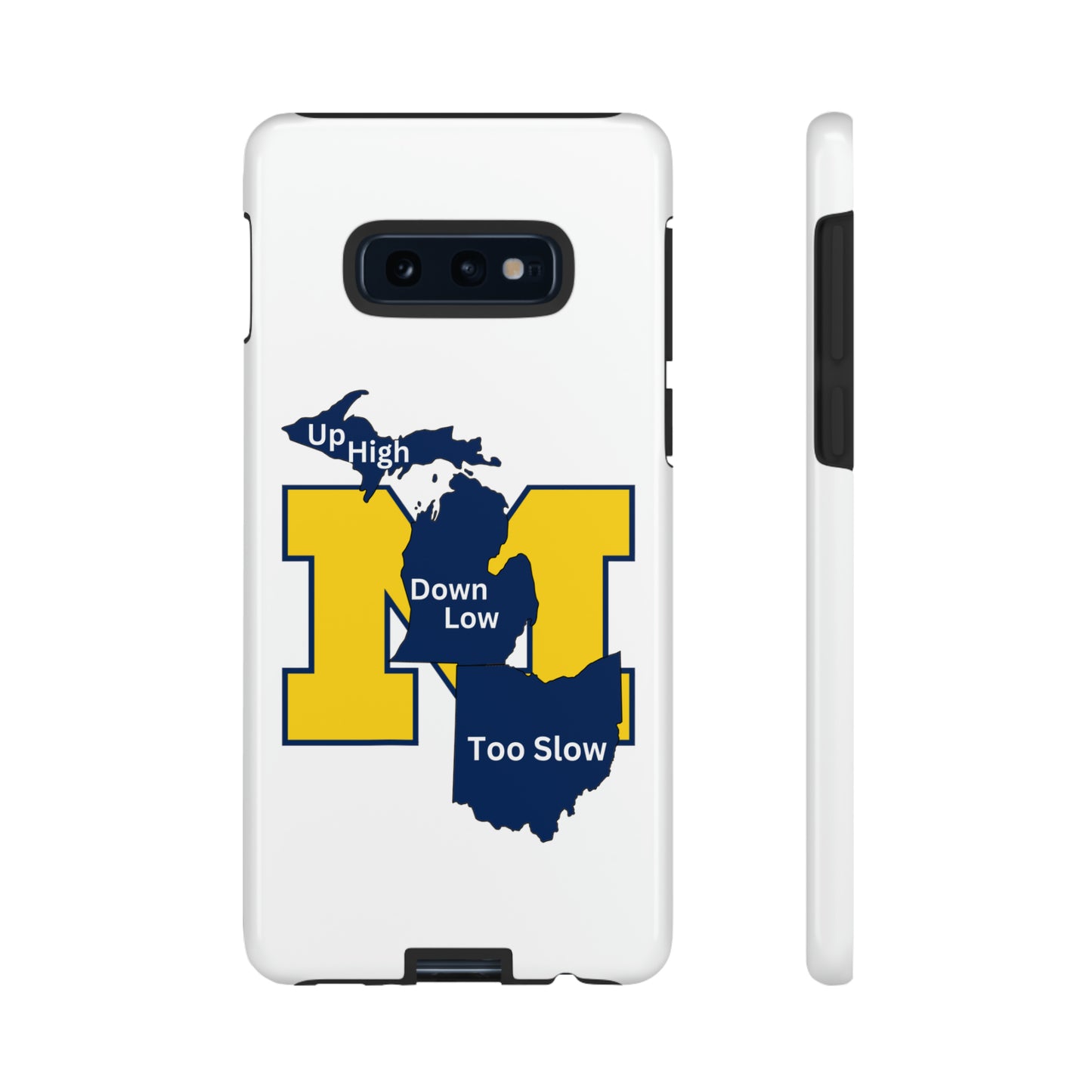 Michigan Phone Case - Up High - Down Low - Too Slow