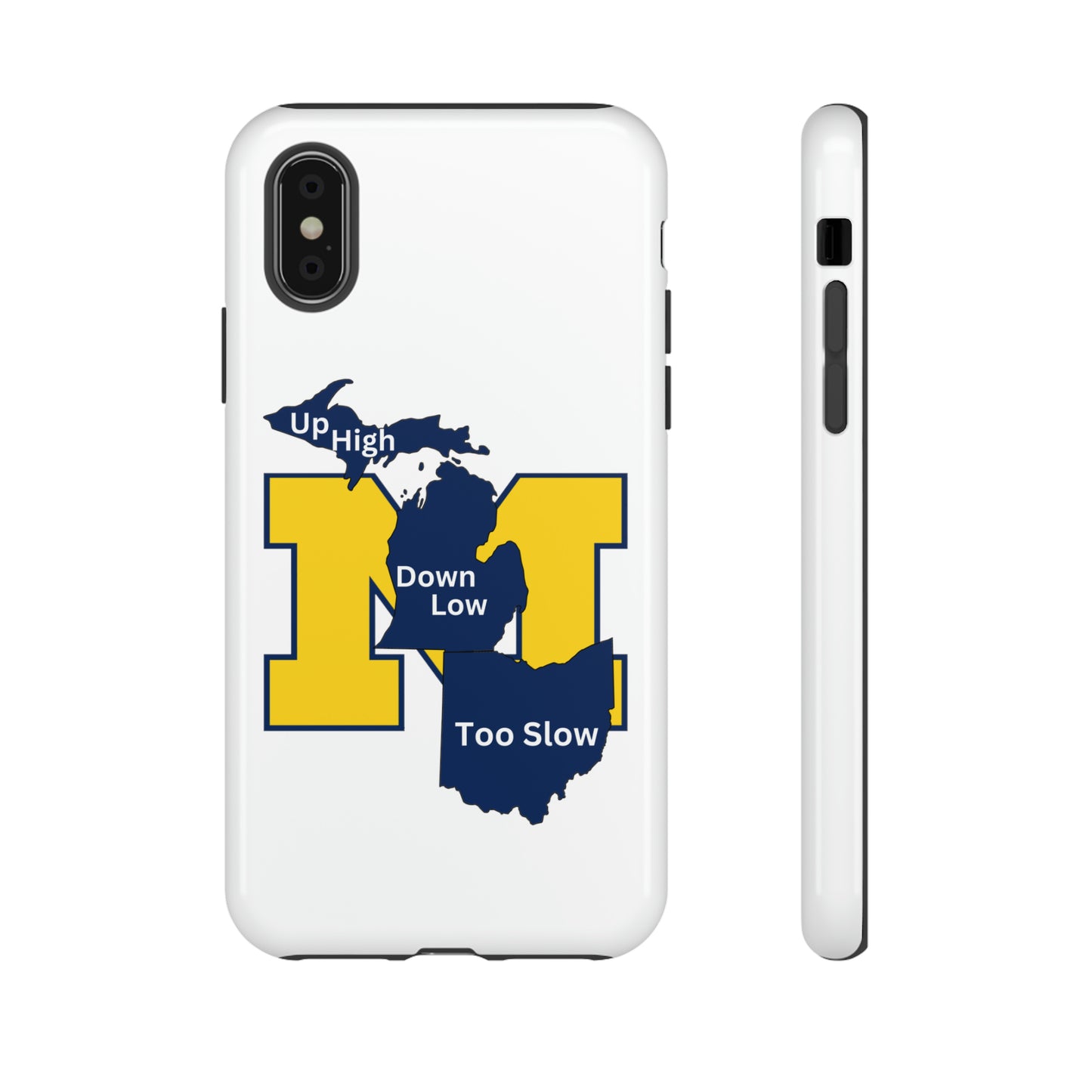 Michigan Phone Case - Up High - Down Low - Too Slow