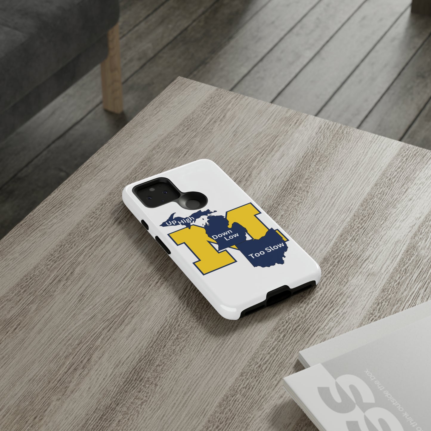 Michigan Phone Case - Up High - Down Low - Too Slow