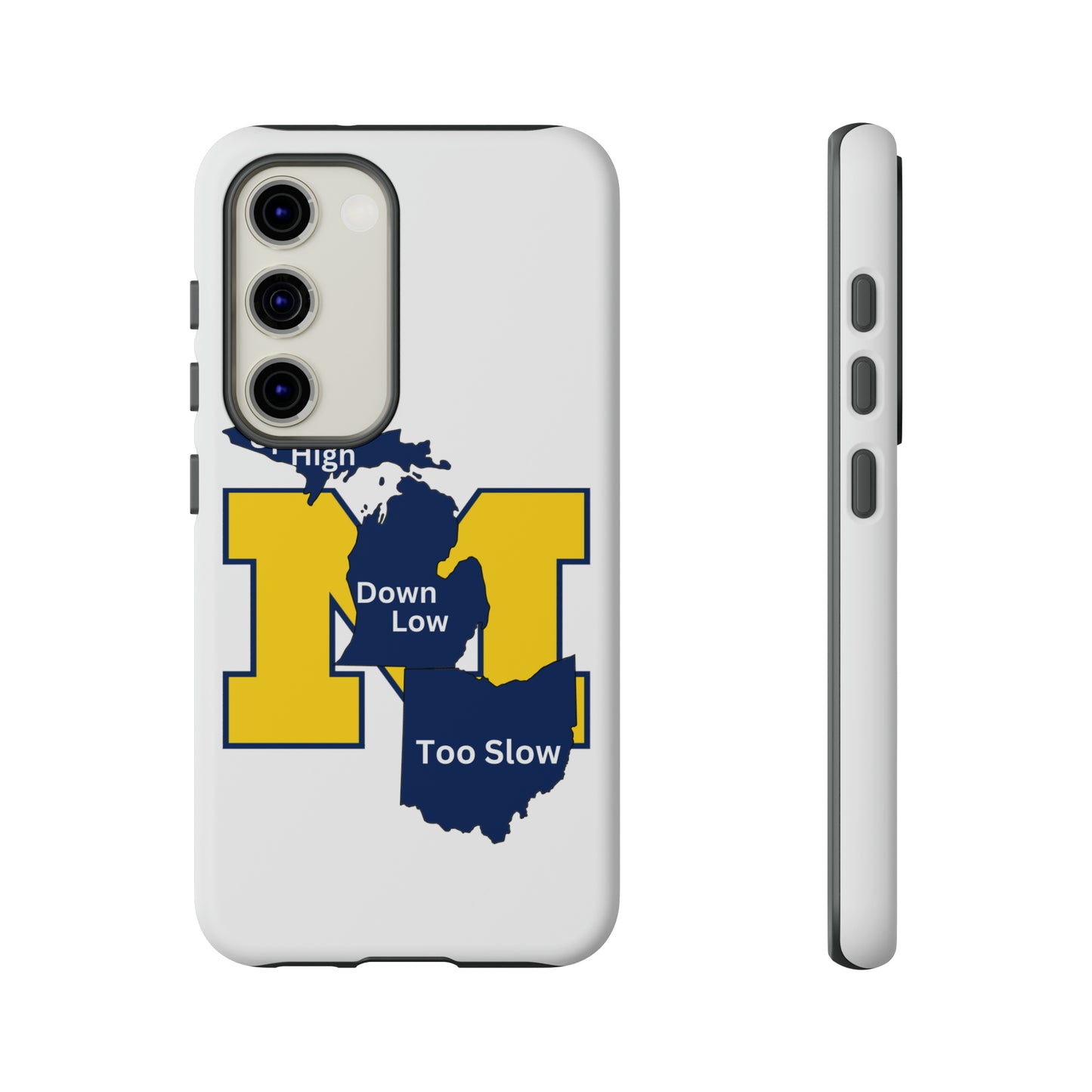 Michigan Phone Case - Up High - Down Low - Too Slow