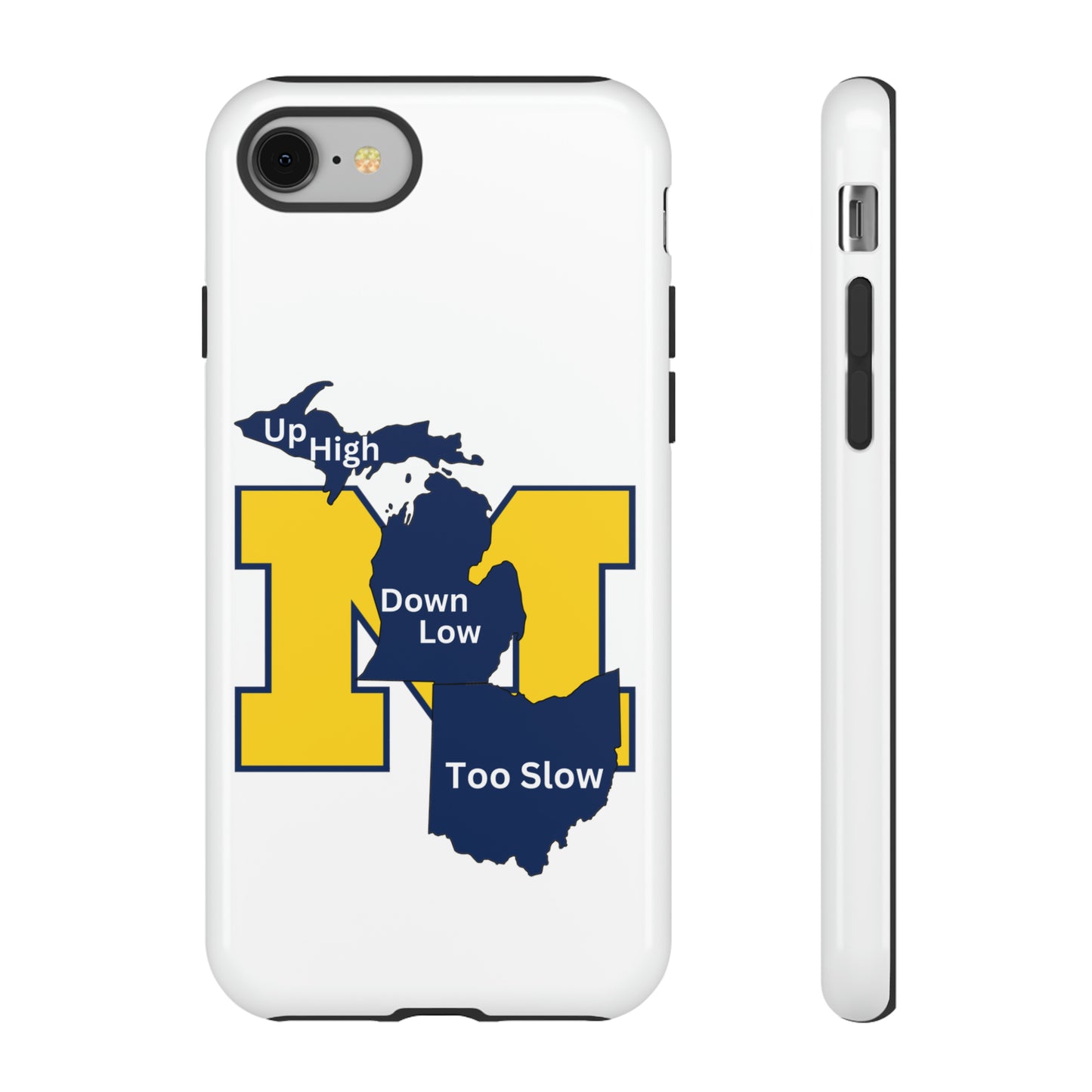 Michigan Phone Case - Up High - Down Low - Too Slow