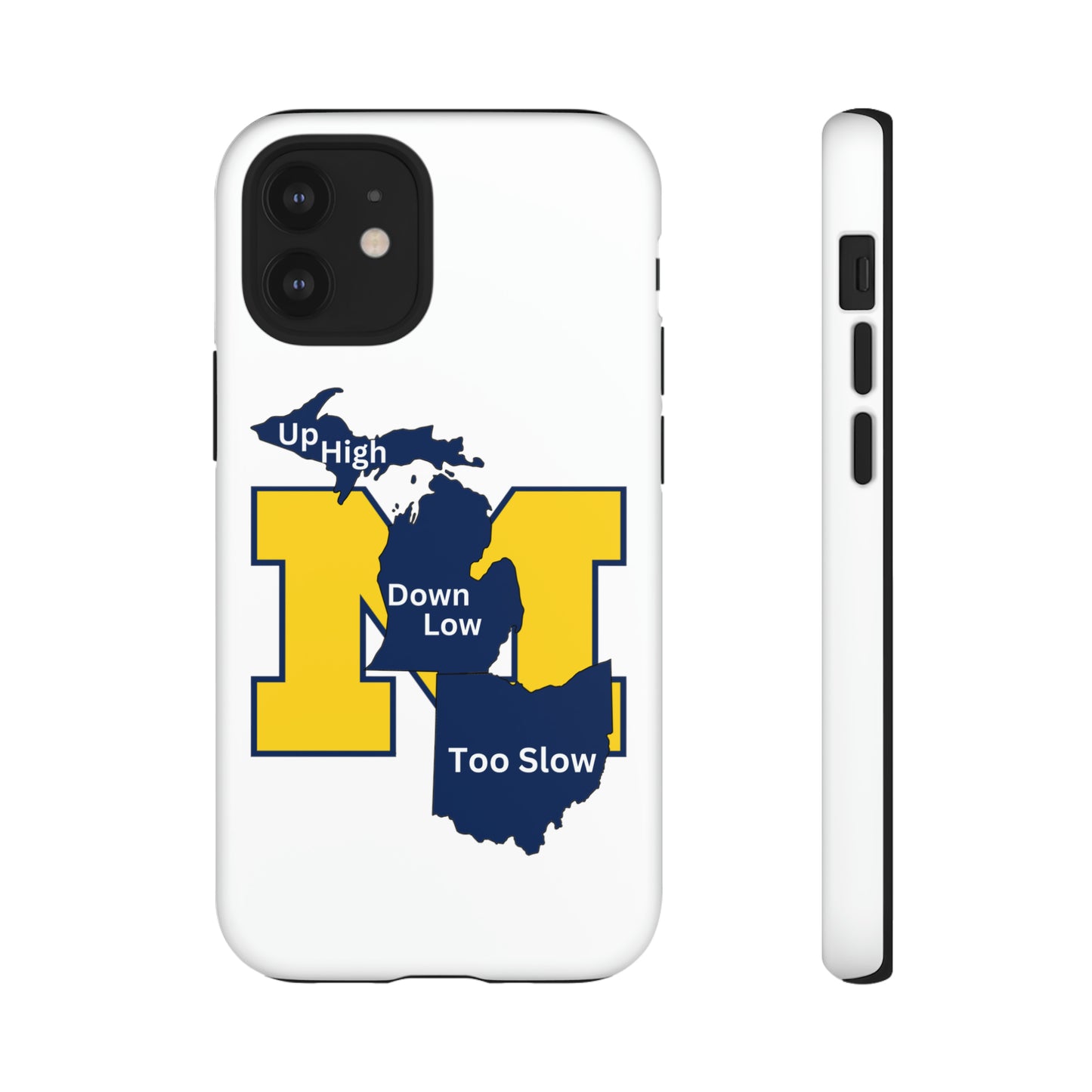 Michigan Phone Case - Up High - Down Low - Too Slow