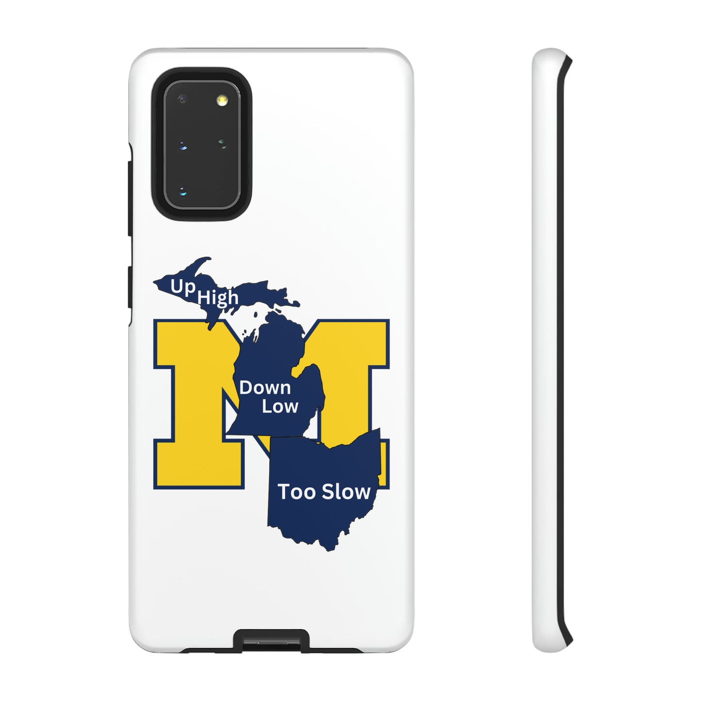 Michigan Phone Case - Up High - Down Low - Too Slow