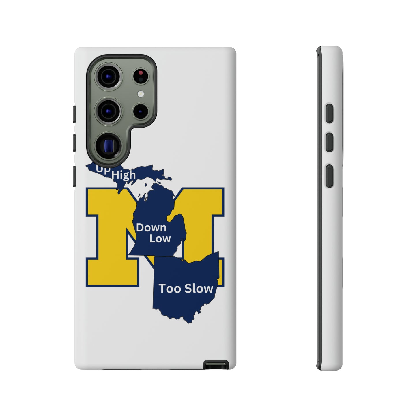 Michigan Phone Case - Up High - Down Low - Too Slow