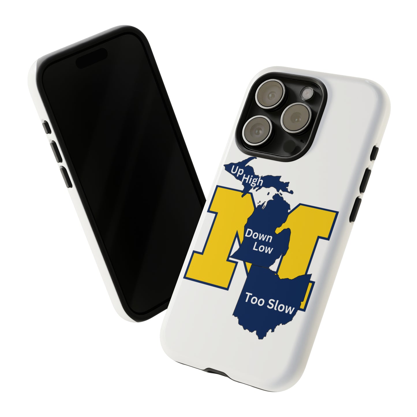 Michigan Phone Case - Up High - Down Low - Too Slow