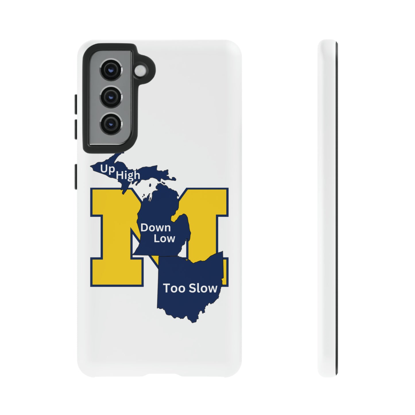 Michigan Phone Case - Up High - Down Low - Too Slow