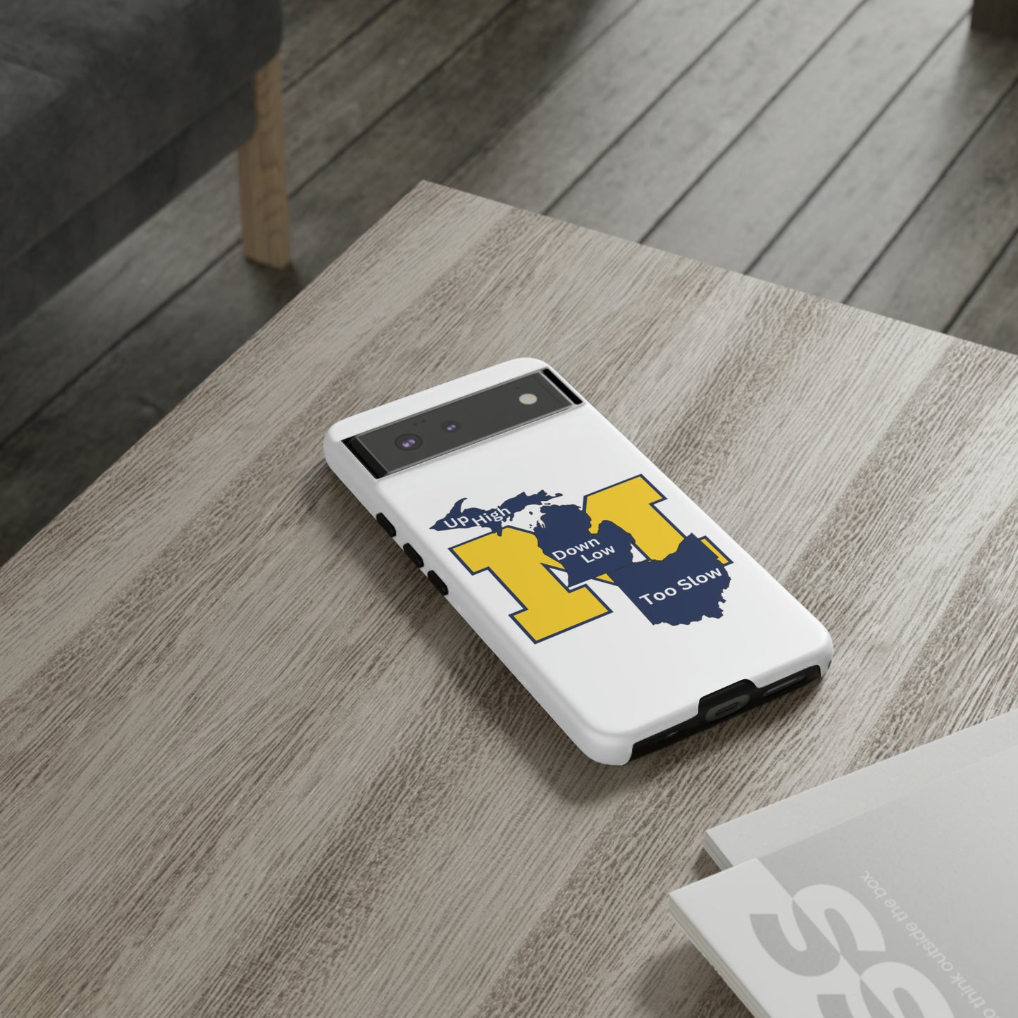 Michigan Phone Case - Up High - Down Low - Too Slow