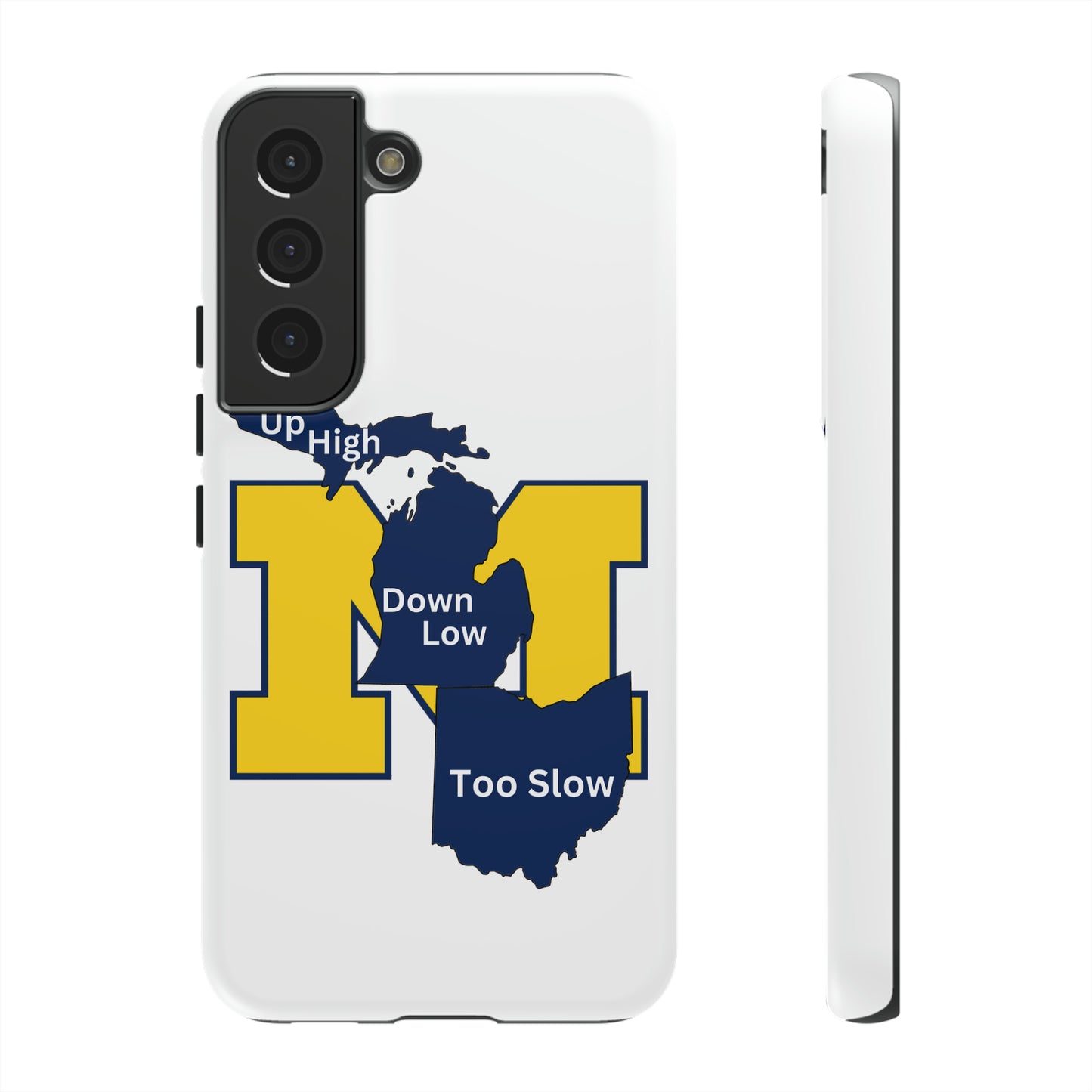 Michigan Phone Case - Up High - Down Low - Too Slow