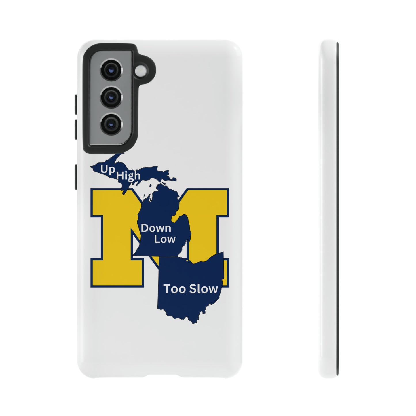 Michigan Phone Case - Up High - Down Low - Too Slow