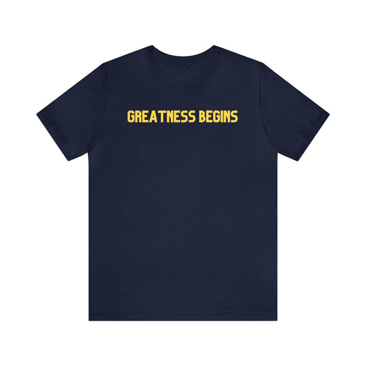 Greatness Begins - Jersey Short Sleeve Tee