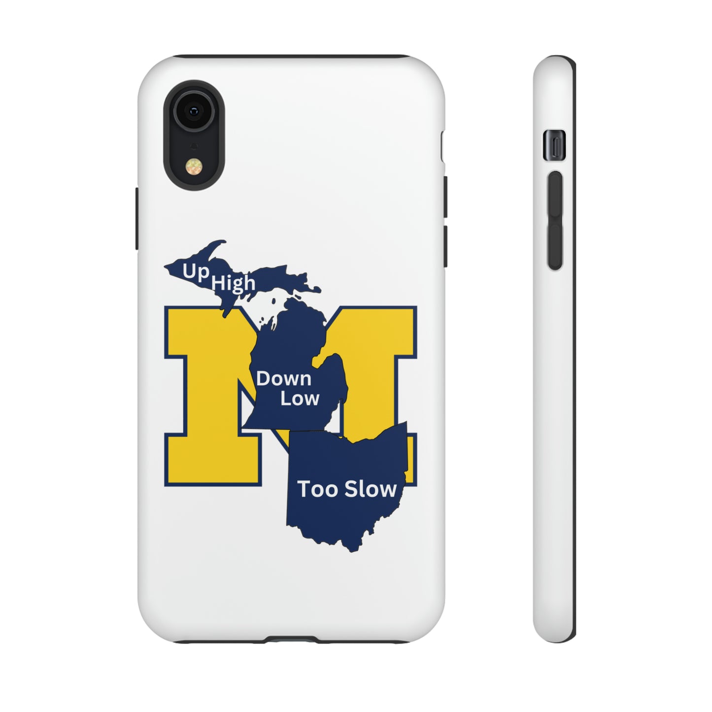 Michigan Phone Case - Up High - Down Low - Too Slow