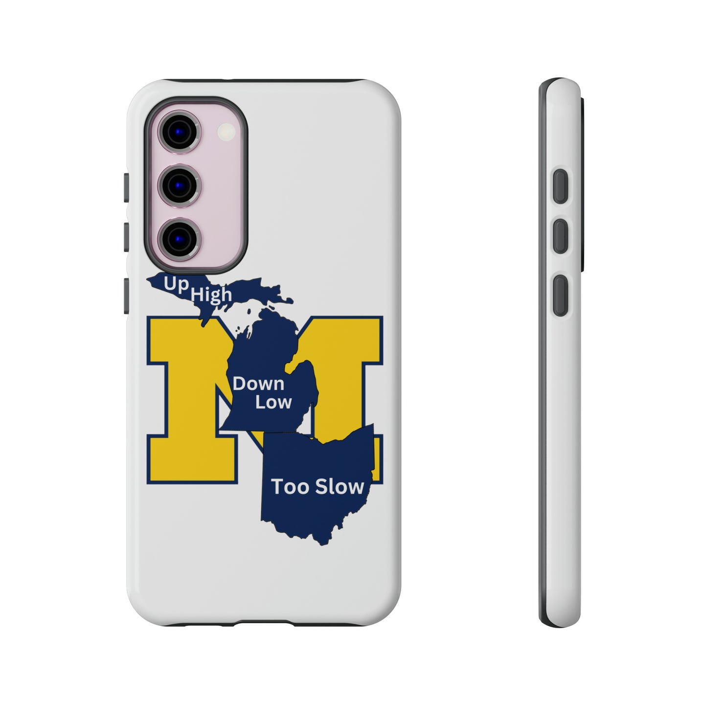 Michigan Phone Case - Up High - Down Low - Too Slow