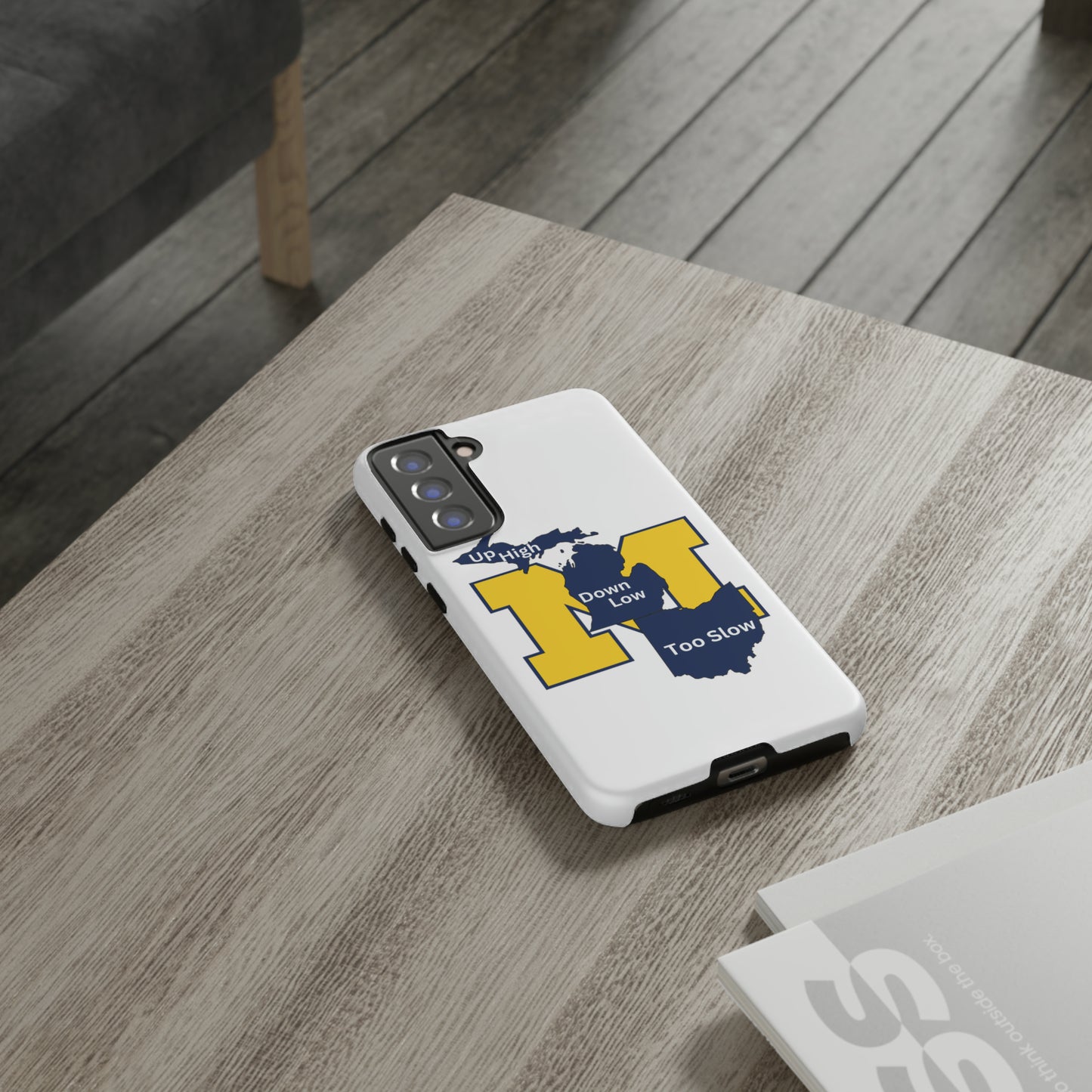 Michigan Phone Case - Up High - Down Low - Too Slow