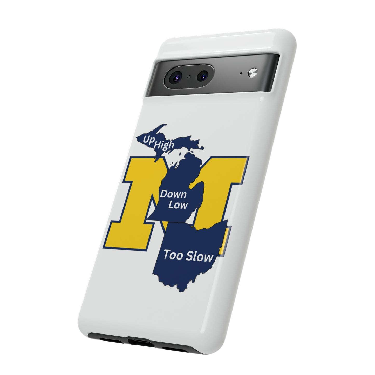 Michigan Phone Case - Up High - Down Low - Too Slow